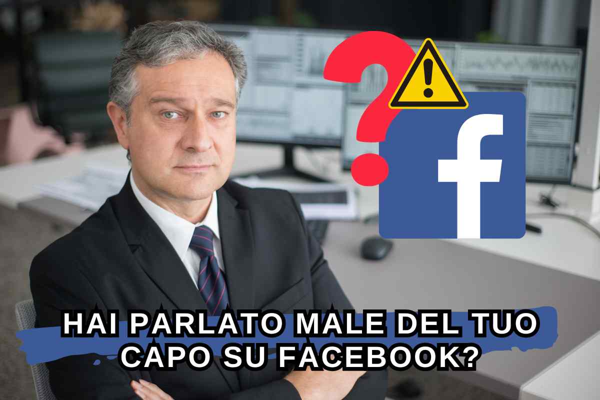 hai parlato male del tuo capo su Facebook